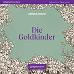 Die Goldkinder - Märchenstunde, Folge 124 (Ungekürzt)