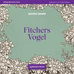 Fitchers Vogel - Märchenstunde, Folge 161 (Ungekürzt)