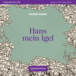 Hans mein Igel - Märchenstunde, Folge 167 (Ungekürzt)
