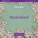 Marienkind - Märchenstunde, Folge 178 (Ungekürzt)