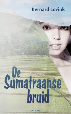 De Sumatraanse bruid - Bernard Lovink - cover