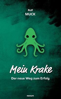 Mein Krake: Der neue Weg zum Erfolg - Rolf Muck - cover