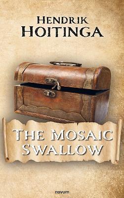 The Mosaic Swallow - Hendrik Hoitinga - cover