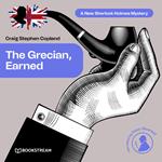 The Grecian Earned - A New Sherlock Holmes Mystery, Episode 24 (Unabridged)