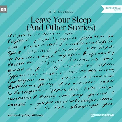 Leave Your Sleep - And Other Stories (Unabridged)