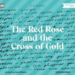 The Red Rose and the Cross of Gold (Unabridged)