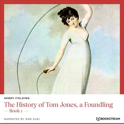 The History of Tom Jones, a Foundling - Book 1 (Unabridged)