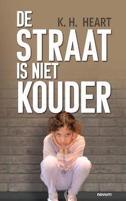De straat is niet kouder - K H - cover