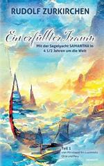 Ein erfüllter Traum: Teil 1 - Mit der Segelyacht SAMANTHA in 4 1/2 Jahren um die Welt