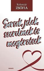Sorsok, jelek, szerelmek és megérzések