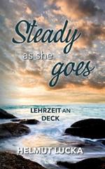 Steady as she goes: Lehrzeit an Deck