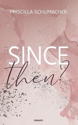 Since then? - Priscilla Schumacher - cover