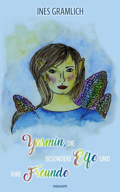 Yasmin, die besondere Elfe und ihre Freunde