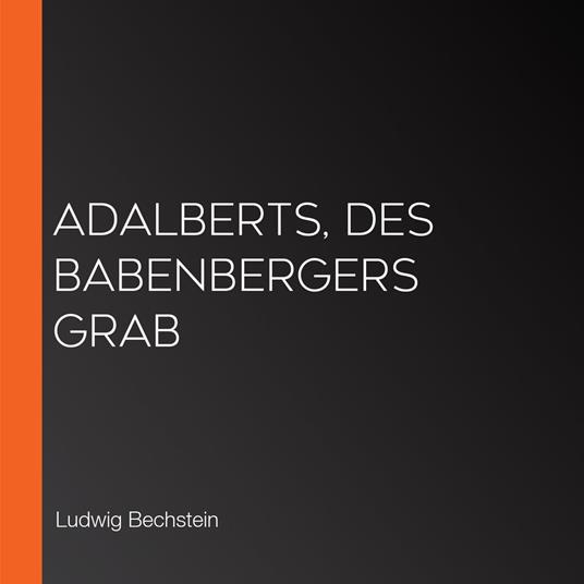 Adalberts, des Babenbergers Grab