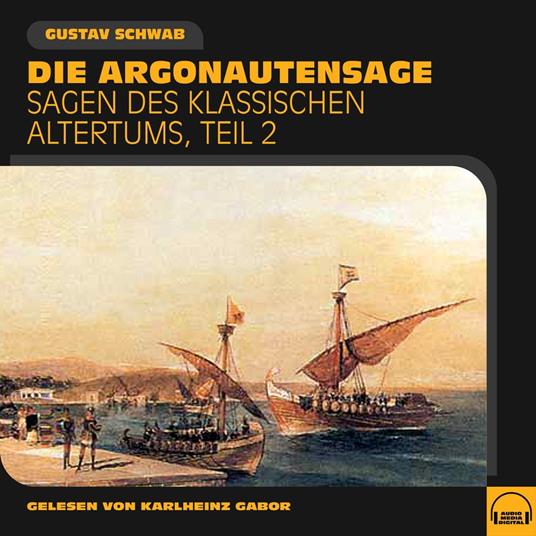 Die Argonautensage (Sagen des klassischen Altertums, Teil 2)