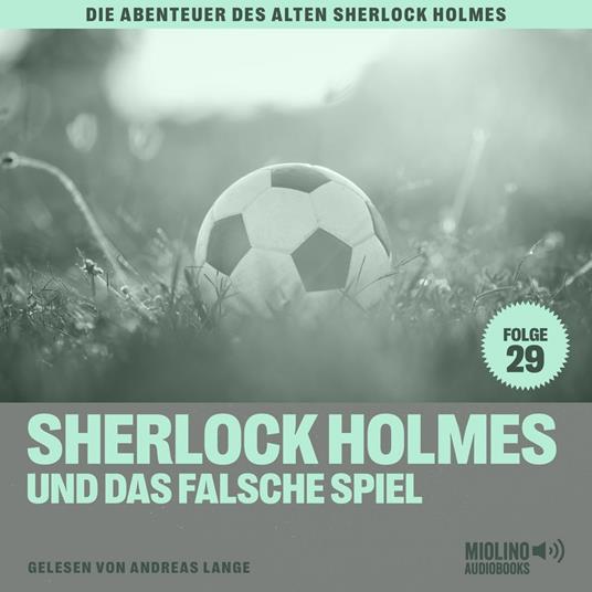 Sherlock Holmes und das falsche Spiel (Die Abenteuer des alten Sherlock Holmes, Folge 29)