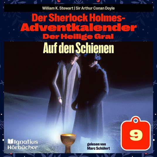 Auf den Schienen (Der Sherlock Holmes-Adventkalender: Der Heilige Gral, Folge 9)