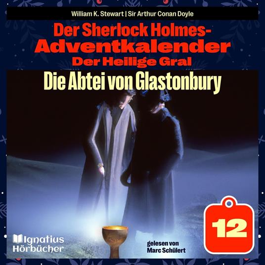 Die Abtei von Glastonbury (Der Sherlock Holmes-Adventkalender: Der Heilige Gral, Folge 12)