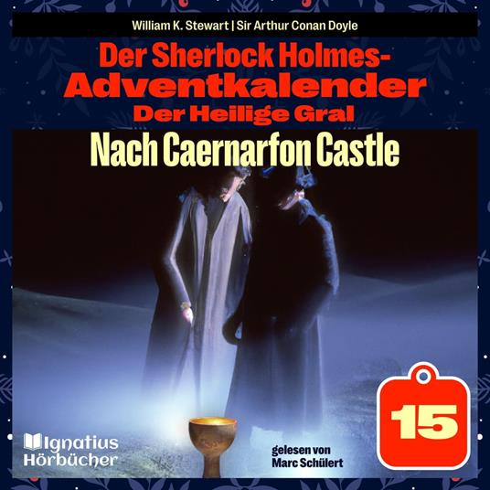 Nach Caernarfon Castle (Der Sherlock Holmes-Adventkalender: Der Heilige Gral, Folge 15)