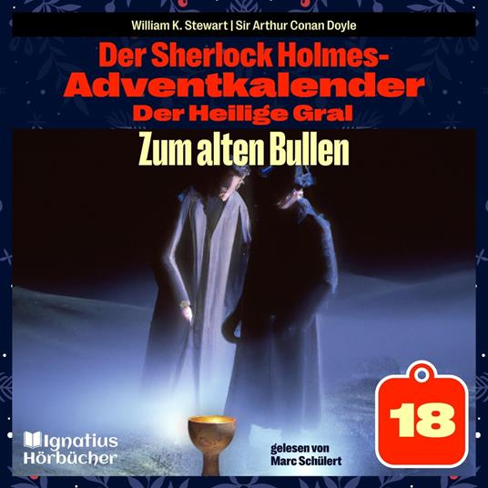 Zum alten Bullen (Der Sherlock Holmes-Adventkalender: Der Heilige Gral, Folge 18)