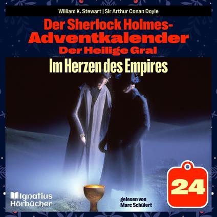 Im Herzen des Empires (Der Sherlock Holmes-Adventkalender: Der Heilige Gral, Folge 24)