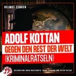Adolf Kottan gegen den Rest der Welt