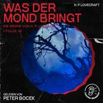 Was der Mond bringt (Die Werke von H. P. Lovecraft, Folge 30)