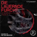 Die lauernde Furcht (Die Werke von H. P. Lovecraft, Folge 33)