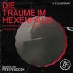 Die Träume im Hexenhaus (Die Werke von H. P. Lovecraft, Folge 58)