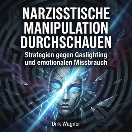 Narzisstische Manipulation durchschauen