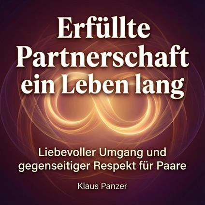 Erfüllte Partnerschaft ein Leben lang