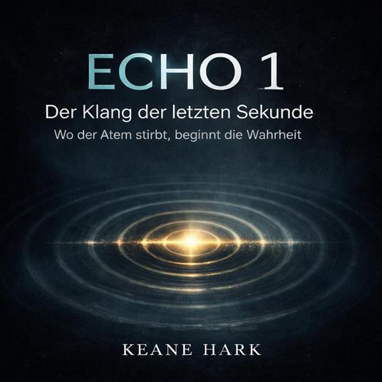 ECHO I – Der Klang der letzten Sekunde