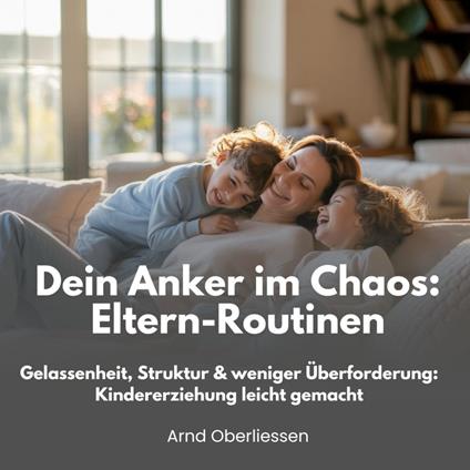 Dein Anker im Chaos - Eltern-Routinen