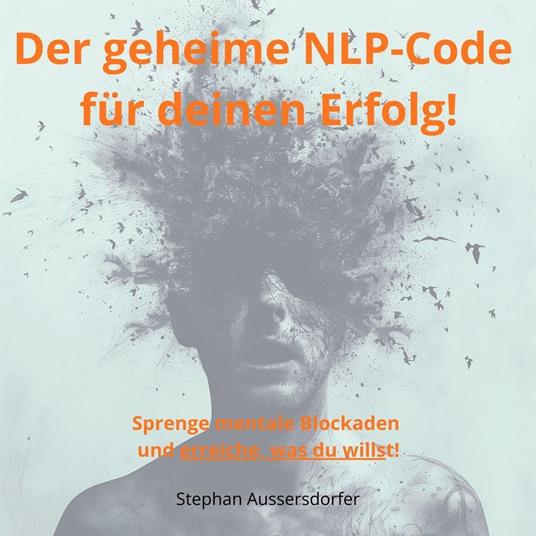Der geheime NLP-Code für deinen Erfolg!