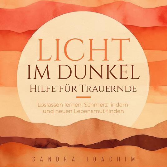 Licht im Dunkel: Impulse für Trauernde
