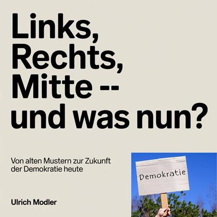 Links, Rechts, Mitte – und was nun?