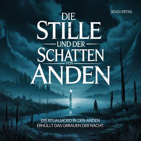 Die Stille und der Schatten von den Anden