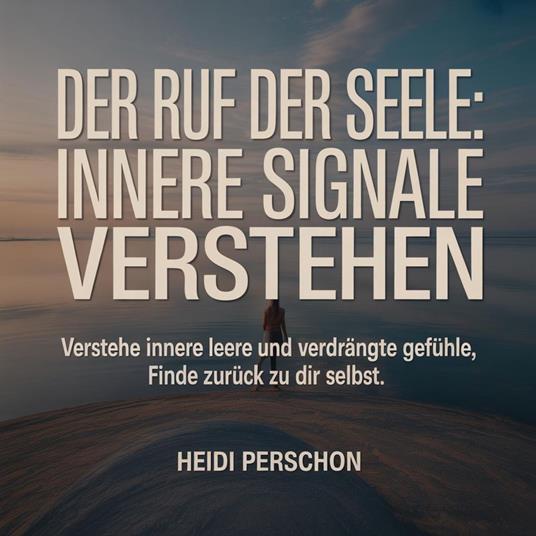 Der Ruf der Seele: Innere Signale verstehen