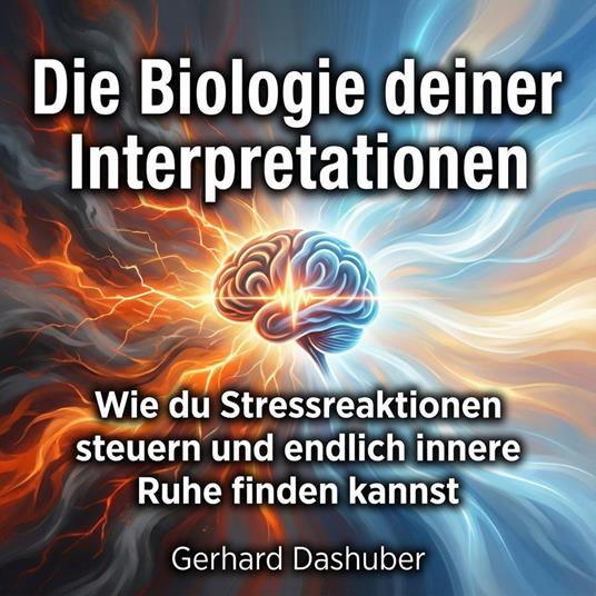 Die Biologie deiner Interpretationen