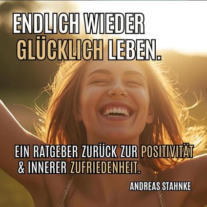 Endlich wieder glücklich Leben.