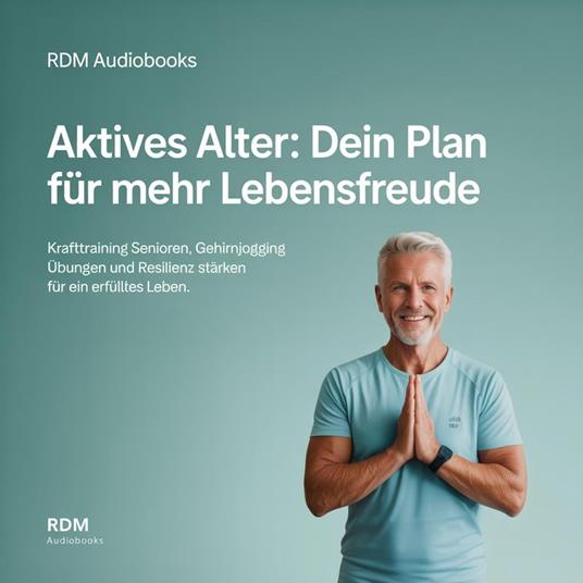 Aktives Alter - Dein Plan für mehr Lebensfreude