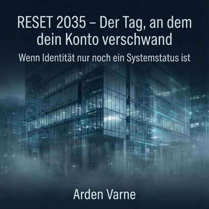 RESET 2035 – Der Tag, an dem dein Konto verschwand