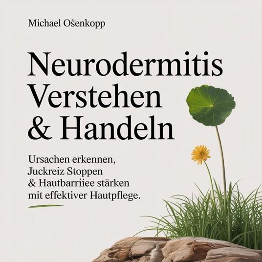 Neurodermitis Verstehen & Handeln