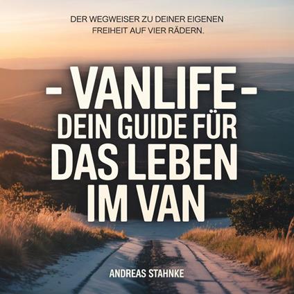 - Vanlife - Dein Guide fu¨r das Leben im Van