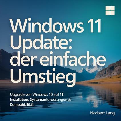 Windows 11 Update - Der einfache Umstieg