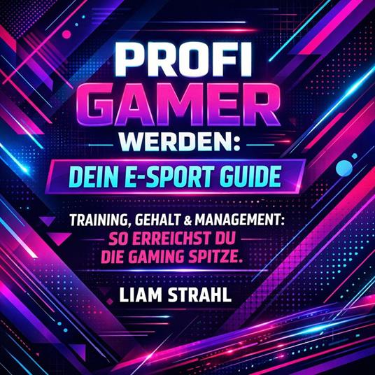 Profi Gamer werden - Dein E-Sport Guide