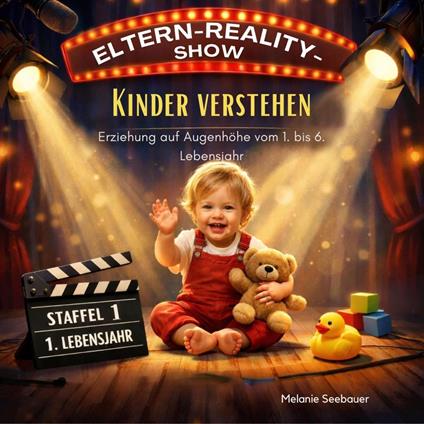Die Eltern-Reality-Show: Kinder verstehen