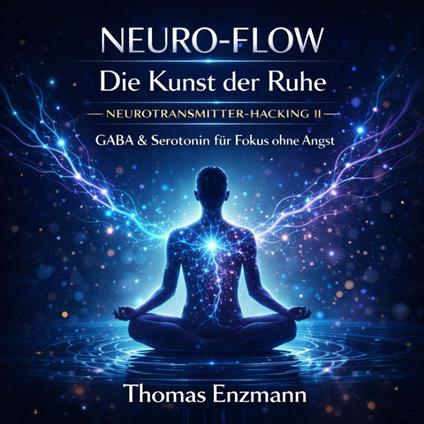 Neuro-Flow: Die Kunst der Ruhe