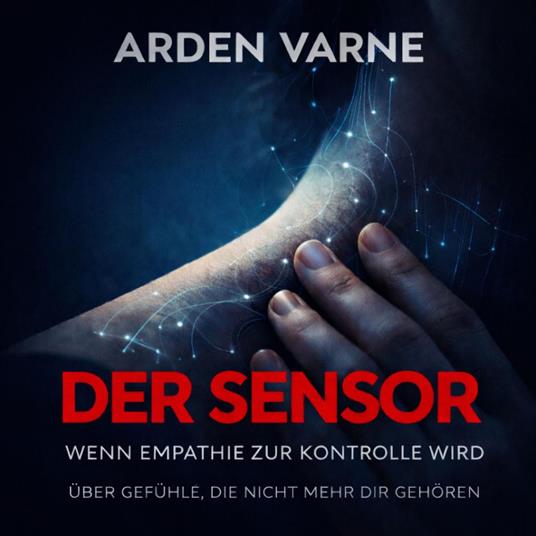 Der Sensor – Wenn Empathie zur Kontrolle wird
