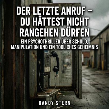 Der letzte Anruf – Du hättest nicht rangehen dürfen